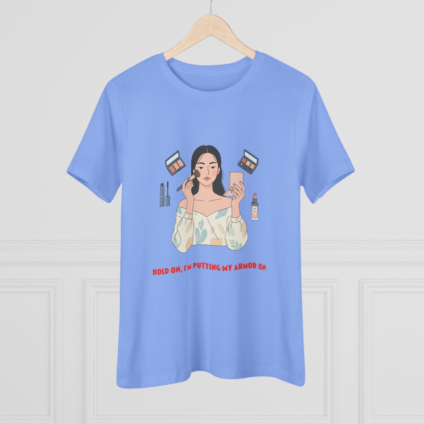 Makeup Vibes Women's Tee — “Hold On, I’m Putting My Armor On”