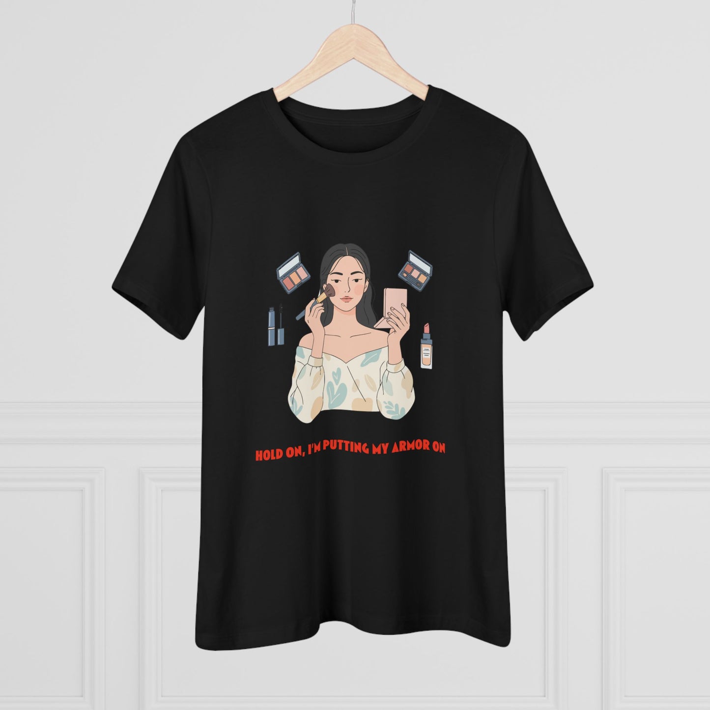 Makeup Vibes Women's Tee — “Hold On, I’m Putting My Armor On”