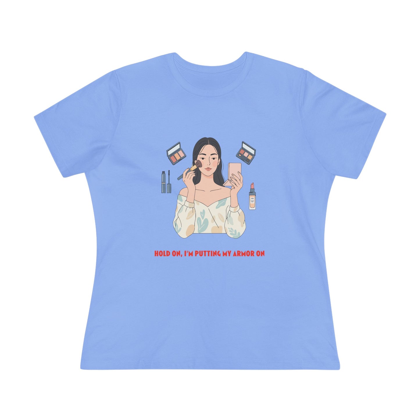 Makeup Vibes Women's Tee — “Hold On, I’m Putting My Armor On”