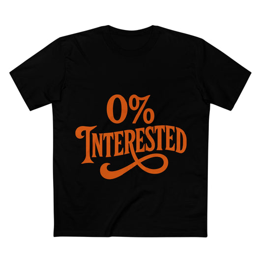 0% Interested Tee – Funny Graphic Statement T-Shirt
