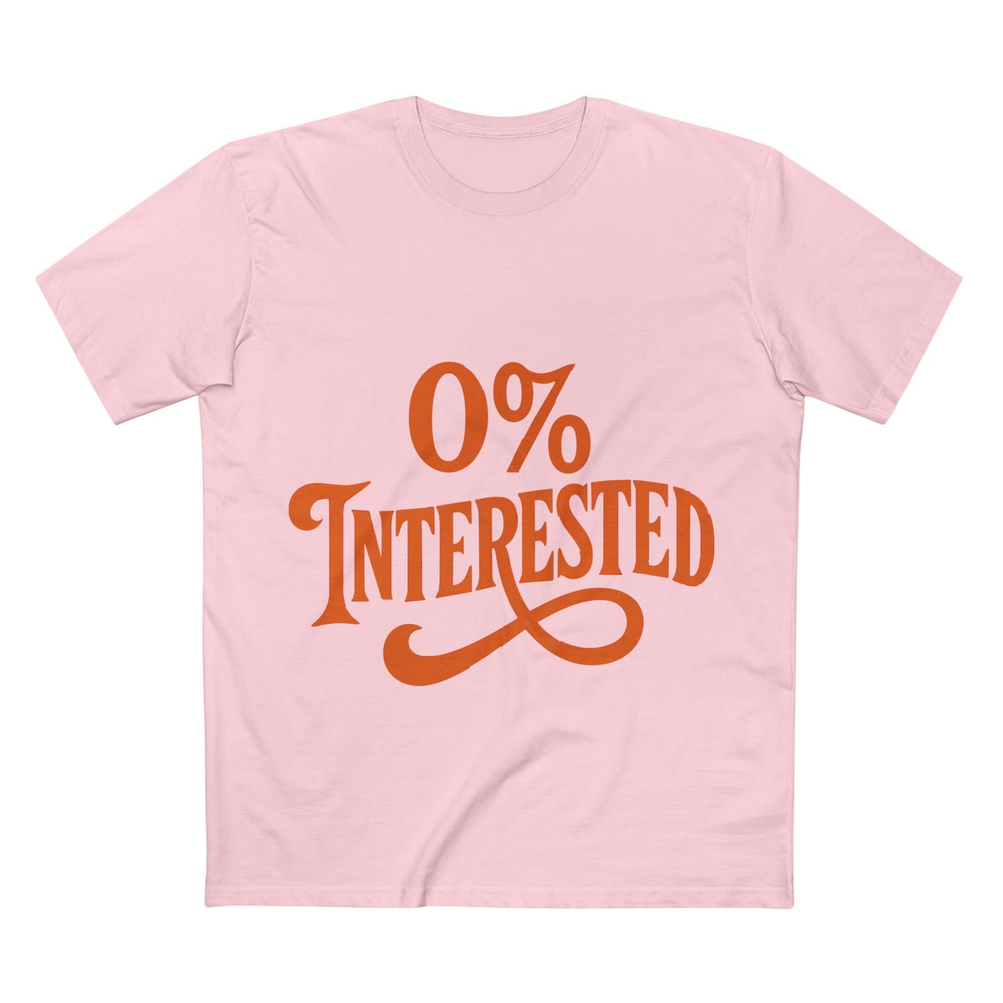 0% Interested Tee – Funny Graphic Statement T-Shirt