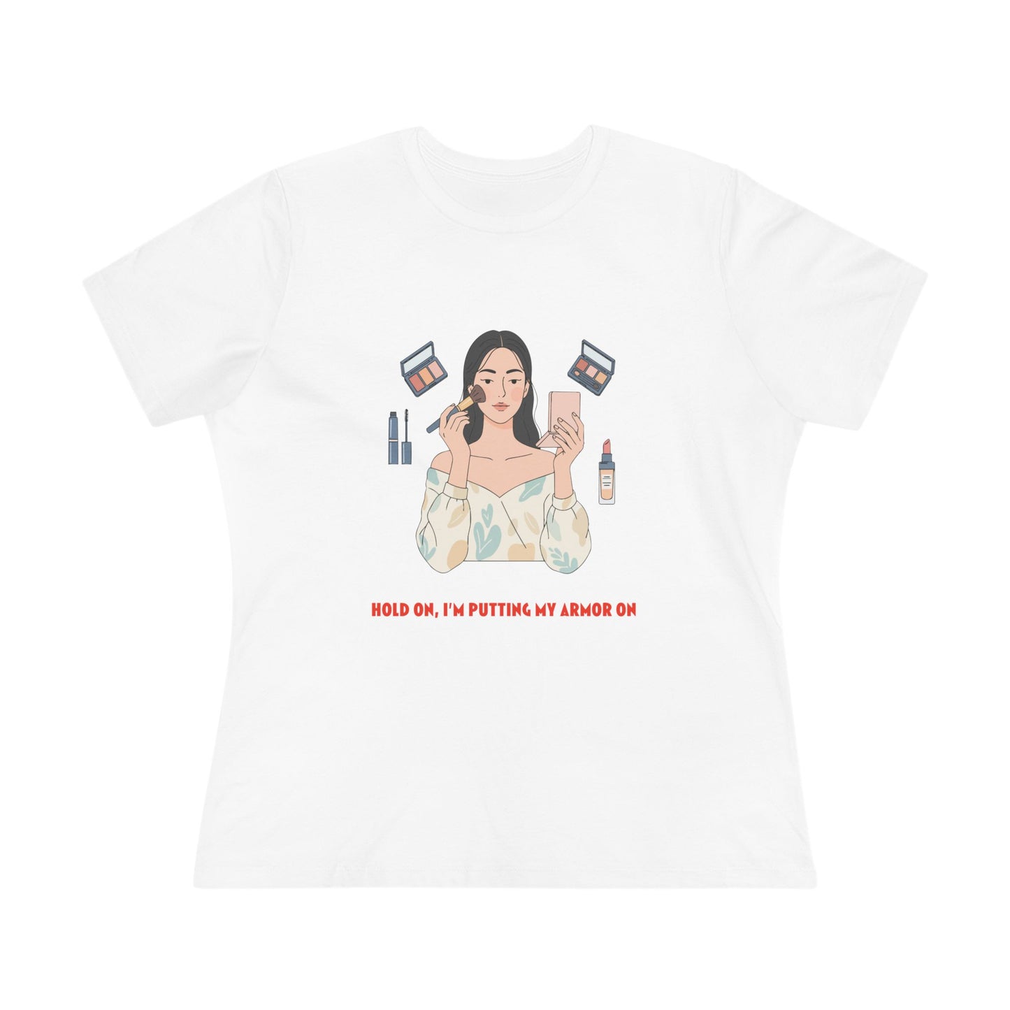 Makeup Vibes Women's Tee — “Hold On, I’m Putting My Armor On”